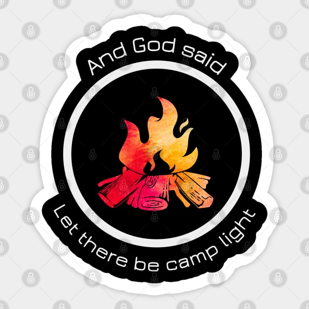 And God said, Let there be camp light Sticker by RomansOneTwenty